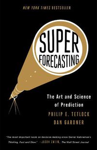 Cover image for Superforecasting: The Art and Science of Prediction