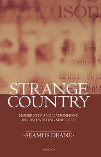 Cover image for Strange Country: Modernity and Nationhood in Irish Writing since 1790