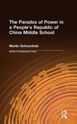 Cover image for The Paradox of Power in a People's Republic of China Middle School