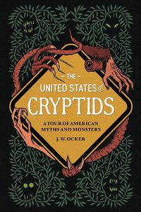 Cover image for The United States of Cryptids: A Tour of American Myths and Monsters