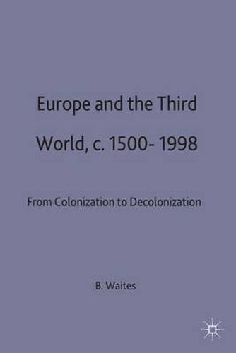 Cover image for Europe and the Third World: From Colonisation to Decolonisation c. 1500-1998