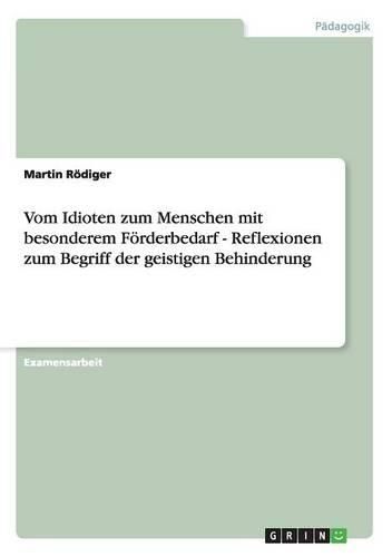 Cover image for Vom Idioten Zum Menschen Mit Besonderem Forderbedarf - Reflexionen Zum Begriff Der Geistigen Behinderung