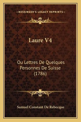 Laure V4: Ou Lettres de Quelques Personnes de Suisse (1786)