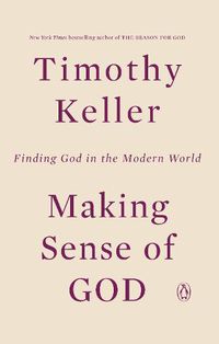 Cover image for Making Sense of God: Finding God in the Modern World