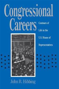 Cover image for Congressional Careers: Contours of Life in the U.S. House of Representatives