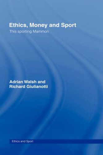 Cover image for Ethics, Money and Sport: This Sporting Mammon