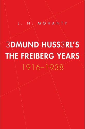 Edmund Husserl's Freiburg Years: 1916-1938