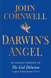 Cover image for Darwin's Angel: An angelic riposte to The God Delusion