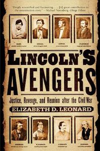 Cover image for Lincoln's Avengers: Justice, Revenge and Reunion After the Civil War