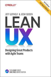 Cover image for Lean UX: Creating Great Products with Agile Teams