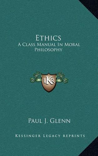 Cover image for Ethics: A Class Manual in Moral Philosophy