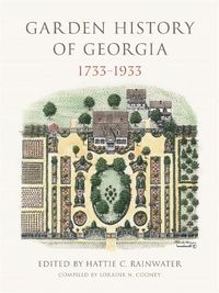 Cover image for Garden History of Georgia, 1733-1933