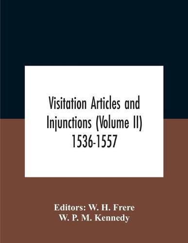 Visitation Articles And Injunctions (Volume Ii) 1536-1557