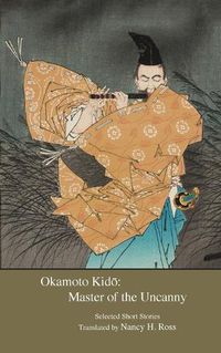 Cover image for Okamoto Kido: Master of the Uncanny