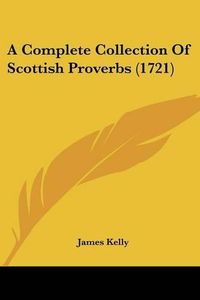 Cover image for A Complete Collection of Scottish Proverbs (1721)