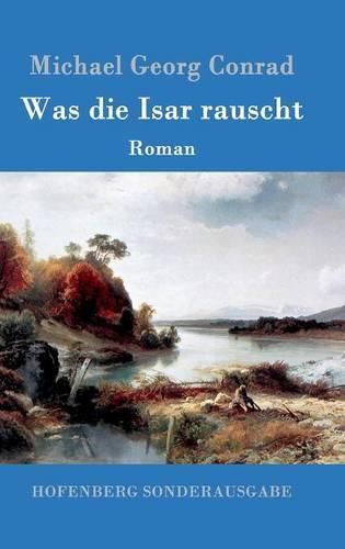 Was die Isar rauscht: Roman