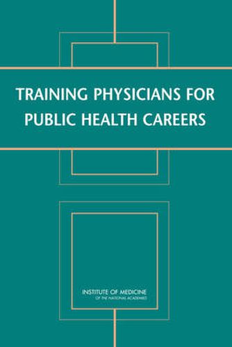 Cover image for Training Physicians for Public Health Careers