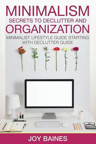 Cover image for Minimalism: Secrets to Declutter and Organization