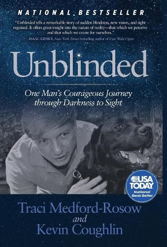 Cover image for Unblinded: One Man's Courageous Journey Through Darkness to Sight