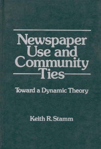 Cover image for Newspaper Use and Community Ties: Towards a Dynamic Theory