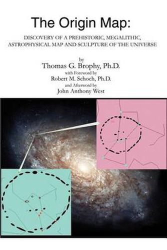 Cover image for The Origin Map: Discovery of a Prehistoric, Megalithic, Astrophysical Map and Sculpture of the Universe
