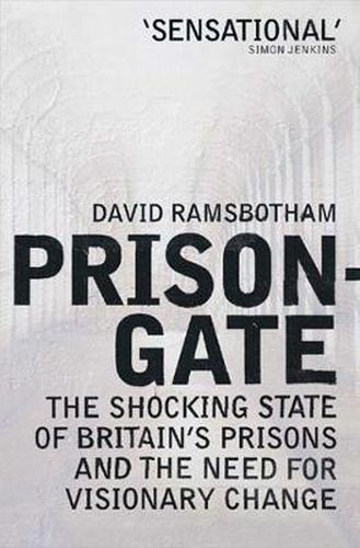 Cover image for Prisongate: The Shocking State Of Britain's Prisons & The Need For Visionary Change