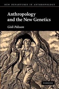 Cover image for Anthropology and the New Genetics