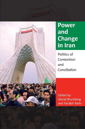 Cover image for Power and Change in Iran: Politics of Contention and Conciliation