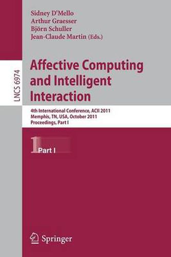 Affective Computing and Intelligent Interaction: Fourth International Conference, ACII 2011, Memphis, TN, USA, October 9-12, 2011, Proceedings, Part I