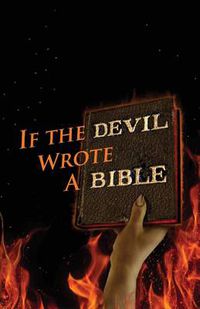 Cover image for If the Devil Wrote a Bible