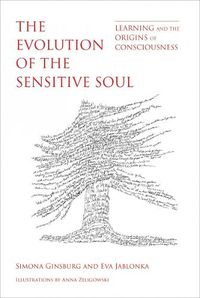 Cover image for The Evolution of the Sensitive Soul: Learning and the Origins of Consciousness
