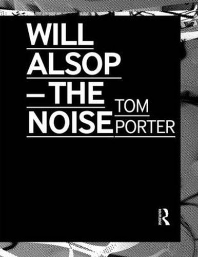 Cover image for Will Alsop: The Noise