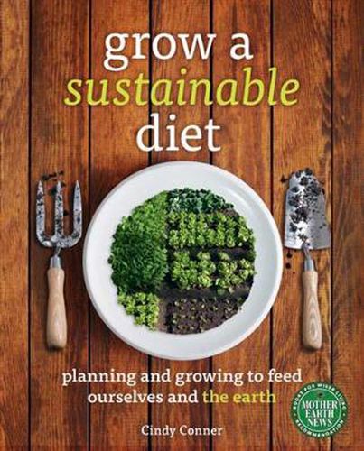 Cover image for Grow a Sustainable Diet: Planning and Growing to Feed Ourselves and the Earth