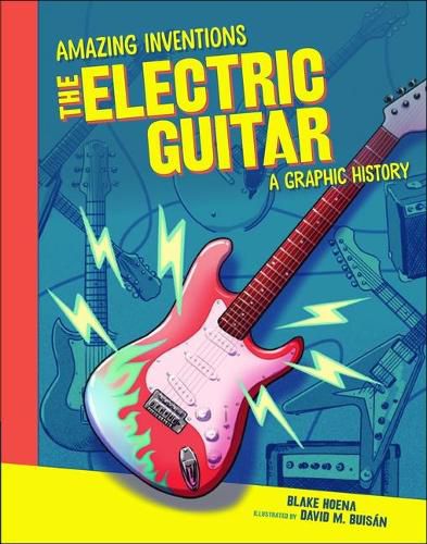 The Electric Guitar: A Graphic History