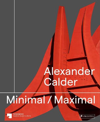 Cover image for Alexander Calder: Minimal Maximal