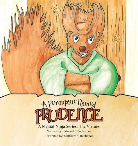 Cover image for A Porcupine Named Prudence: A Mental Ninja Series: the Virtues