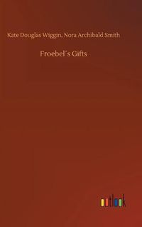 Cover image for Froebels Gifts