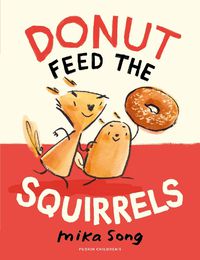 Cover image for Donut Feed the Squirrels