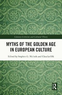 Cover image for Myths of the Golden Age in European Culture