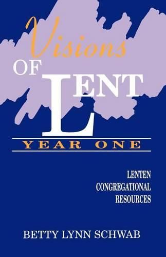 Cover image for Visions of Lent Year One: Lenten Congregational Resources