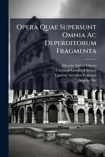 Cover image for Opera Quae Supersunt Omnia Ac Deperditorum Fragmenta