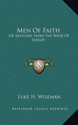 Men of Faith: Or Sketches from the Book of Judges