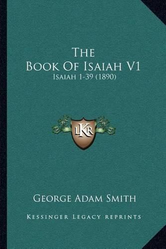 Cover image for The Book of Isaiah V1: Isaiah 1-39 (1890)