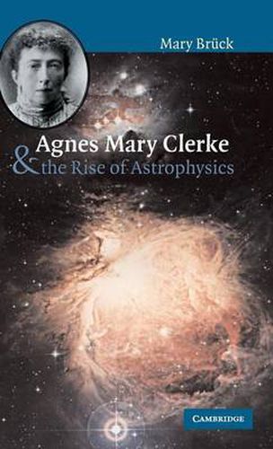 Cover image for Agnes Mary Clerke and the Rise of Astrophysics