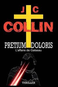 Cover image for Pretium Doloris, l'affaire de Gatseau