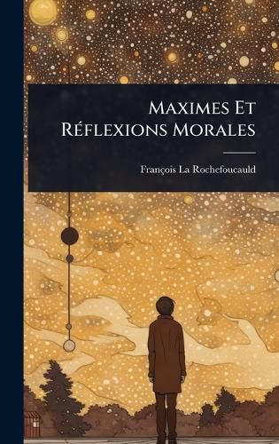 Cover image for Maximes Et RA(c)flexions Morales