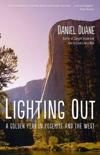 Cover image for Lighting Out: A Golden Year in Yosemite and the West
