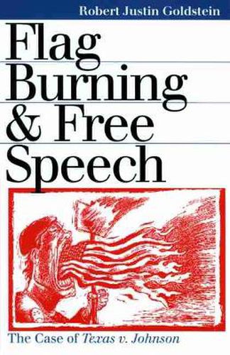 Cover image for Flag Burning and Free Speech: The Case of Texas v. Johnson