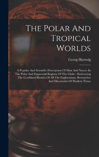 Cover image for The Polar And Tropical Worlds