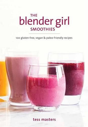 Cover image for The Blender Girl Smoothies
